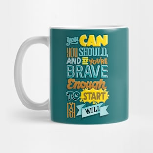 You Can, You Should, You Will Mug